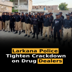 Larkana Police Tighten Crackdown on Drug Dealers