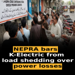 NEPRA bars K-Electric from load shedding over power losses