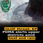 GLOF threat: KP PDMA alerts upper districts amid heat and rain