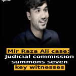 Mir Raza Ali case: Judicial commission summons seven key witnesses