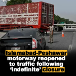 Islamabad-Peshawar motorway reopened to traffic following ‘indefinite’ closure