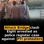 Attock Bridge clash: Eight arrested as police register case against 250 PTI protesters
