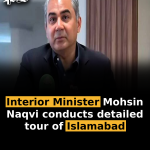 Interior Minister Mohsin Naqvi conducts detailed tour of Islamabad 
