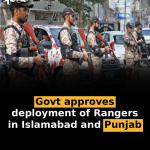 Govt approves deployment of Rangers in Islamabad and Punjab
