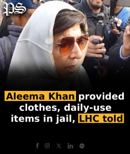 Aleema Khan provided clothes, daily-use items in jail, LHC told