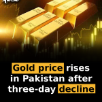 Gold price rises in Pakistan after three-day decline