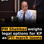 PM Shehbaz weighs legal options for KP as PTI march looms
