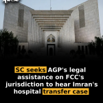 SC seeks AGP’s legal assistance on FCC’s jurisdiction to hear Imran’s hospital transfer case