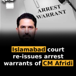 Islamabad court re-issues arrest warrants of CM Afridi