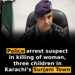 Police arrest suspect in killing of woman, three children in Karachi’s Surjani Town