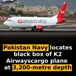 Pakistan Navy locates black box of K2 Airways cargo plane at 3,200-metre depth