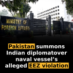 Pakistan summons Indian diplomat over naval vessel’s alleged EEZ violation
