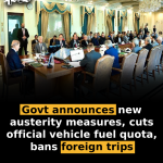 Govt announces new austerity measures, cuts official vehicle fuel quota, bans foreign trips