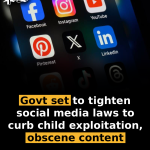 Govt set to tighten social media laws to curb child exploitation, obscene content