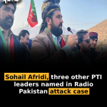Sohail Afridi, three other PTI leaders named in Radio Pakistan attack case