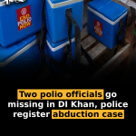 Two polio officials go missing in DI Khan, police register abduction case