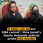 ‘A killer can lie but DNA cannot’: Hina Javed’s family demands judicial probe into murder