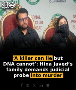 ‘A killer can lie but DNA cannot’: Hina Javed’s family demands judicial probe into murder