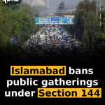 Islamabad bans public gatherings under Section 144