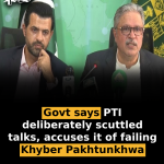 Govt says PTI deliberately scuttled talks, accuses it of failing Khyber Pakhtunkhwa
