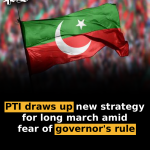 PTI draws up new strategy for long march amid fear of governor’s rule