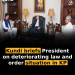 Kundi briefs President on deteriorating law and order situation in KP