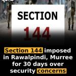 Section 144 imposed in Rawalpindi, Murree for 30 days over security concerns