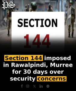 Section 144 imposed in Rawalpindi, Murree for 30 days over security concerns