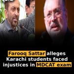 Farooq Sattar alleges Karachi students faced injustices in MDCAT exam