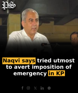 Naqvi says tried utmost to avert imposition of emergency in KP