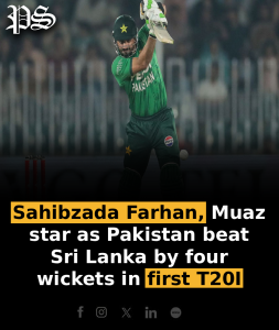 Sahibzada Farhan, Muaz star as Pakistan beat Sri Lanka by four wickets in first T20I