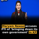 Maryam Nawaz accuses PTI of ‘bringing down its own government’ in KP