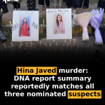 Hina Javed murder: DNA report summary reportedly matches all three nominated suspects