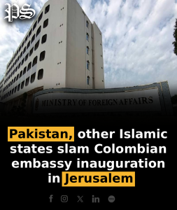 Pakistan, other Islamic states slam Colombian embassy inauguration in Jerusalem