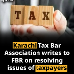 Karachi Tax Bar Association writes to FBR on resolving issues of taxpayers
