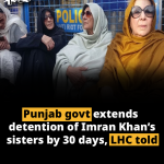 Punjab govt extends detention of Imran Khan’s sisters by 30 days, LHC told