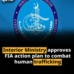 Interior Ministry approves FIA action plan to combat human trafficking