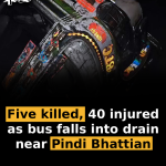 Five killed, 40 injured as bus falls into drain near Pindi Bhattian