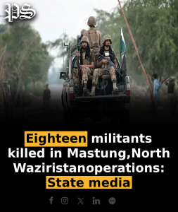 Eighteen militants killed in Mastung, North Waziristan operations: State media