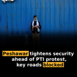 Peshawar tightens security ahead of PTI protest, key roads blocked