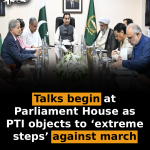 Talks begin at Parliament House as PTI objects to ‘extreme steps’ against march