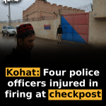 Kohat: Four police officers injured in firing at checkpost
