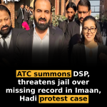 ATC summons DSP, threatens jail over missing record in Imaan, Hadi protest case