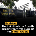 Pakistan condemns Houthi attack on Riyadh airport, reaffirms support for Saudi Arabia