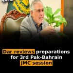Dar reviews preparations for 3rd Pak-Bahrain JMC session  