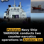Pakistan Navy Ship YARMOOK conducts two counter-narcotics operations in Arabian Sea