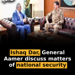 Ishaq Dar, General Aamer discuss matters of national security