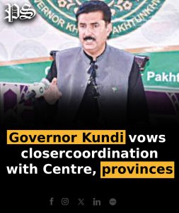 Governor Kundi vows closer coordination with Centre, provinces