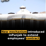 New mechanism introduced in Punjab to extend employees’ contract