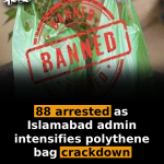 88 arrested as Islamabad admin intensifies polythene bag crackdown
